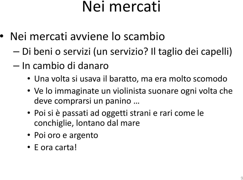 scomodo Ve lo immaginate un violinista suonare ogni volta che deve comprarsi un panino