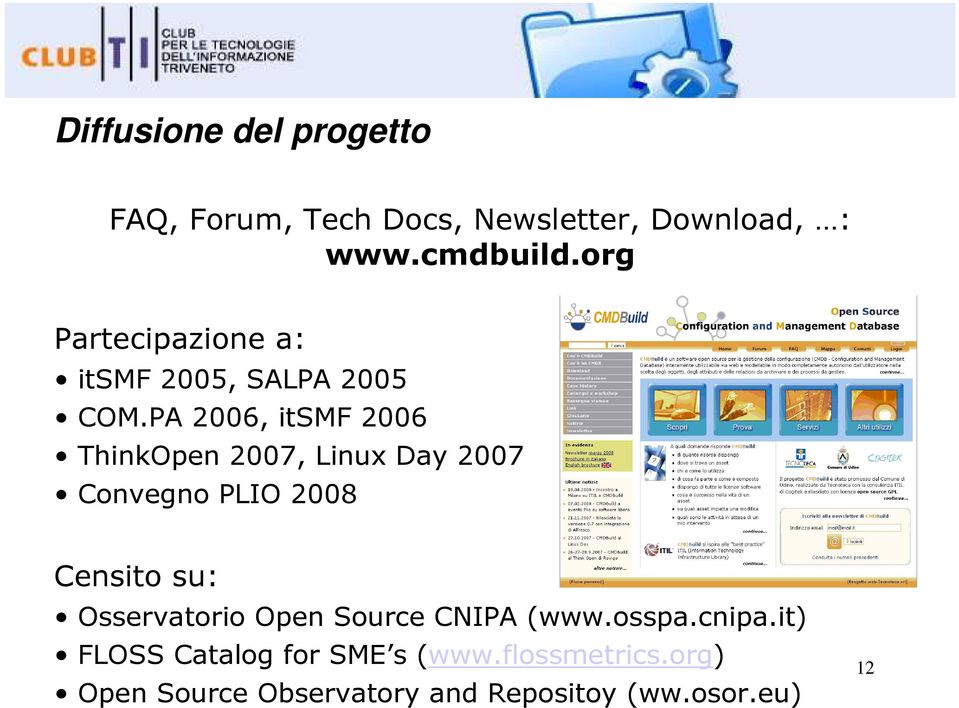 PA 2006, itsmf 2006 ThinkOpen 2007, Linux Day 2007 Convegno PLIO 2008 Censito su: