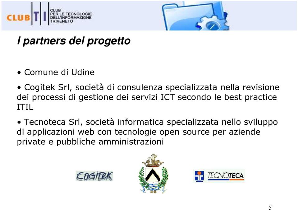 best practice ITIL Tecnoteca Srl, società informatica specializzata nello sviluppo