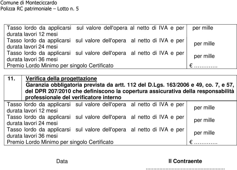 Verifica della progettazione Garanzia obbligatoria prevista da artt. 112 del D.Lgs. 163/2006 e 49, co.