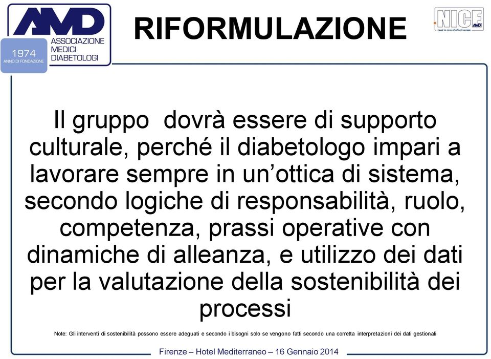 alleanza, e utilizzo dei dati per la valutazione della sostenibilità dei processi Note: Gli interventi di