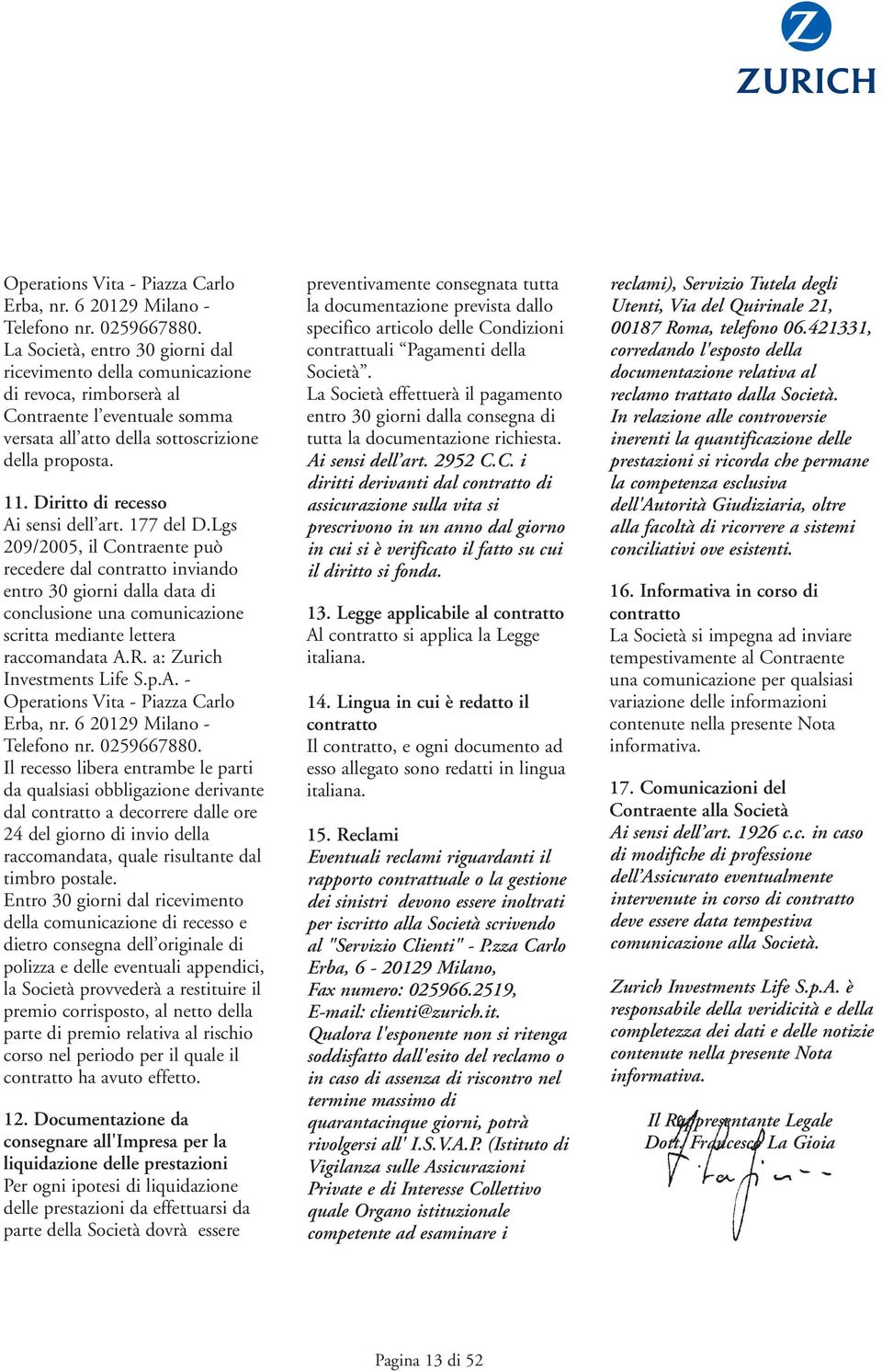 Diritto di recesso Ai sensi dell art. 177 del D.