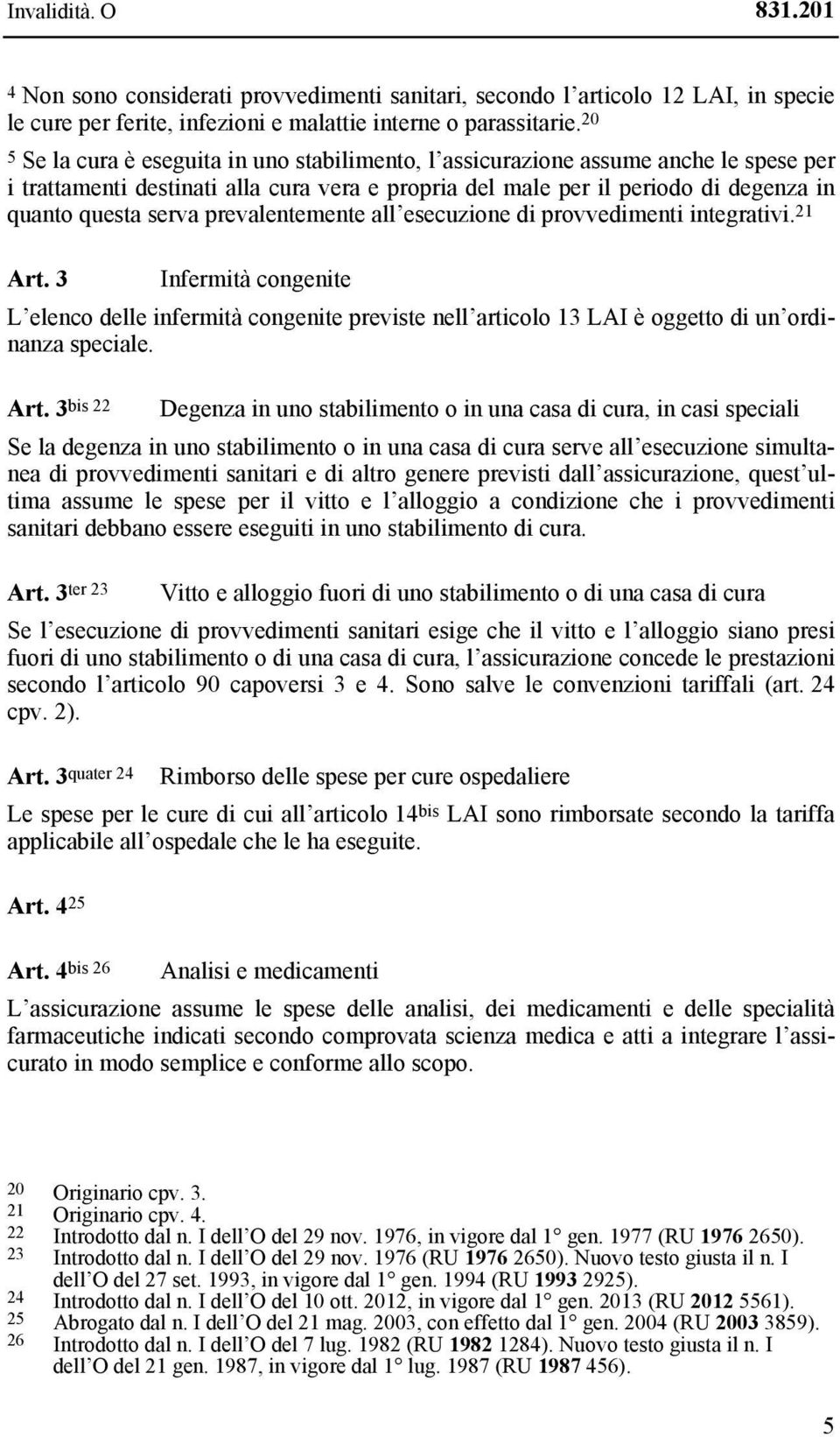 prevalentemente all esecuzione di provvedimenti integrativi. 21 Art.