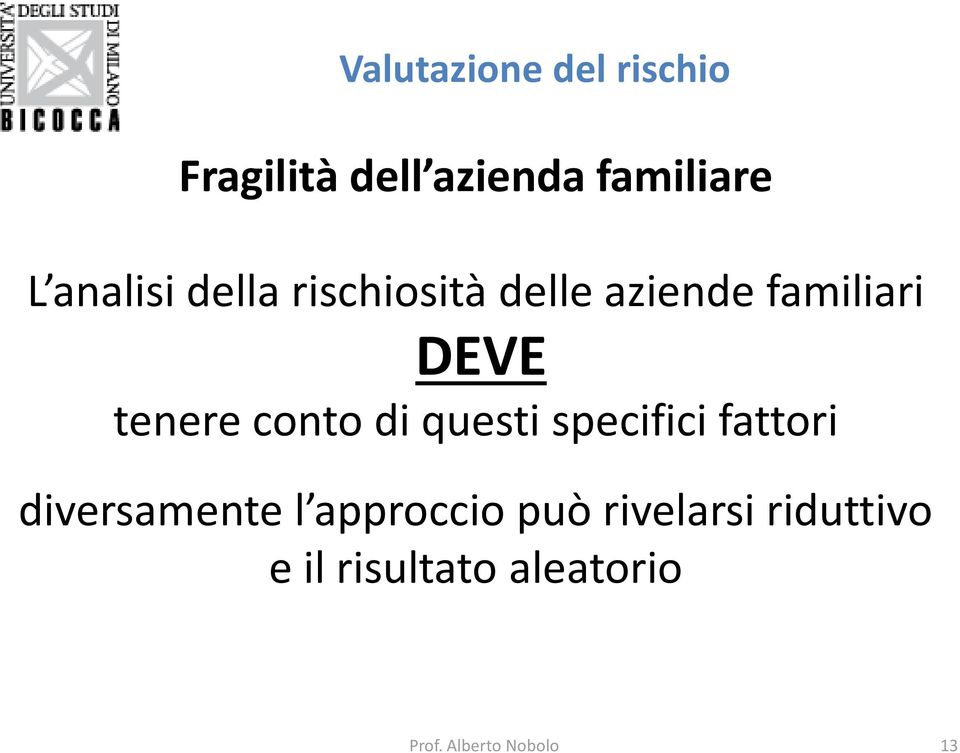 questi specifici fattori diversamente l approccio può