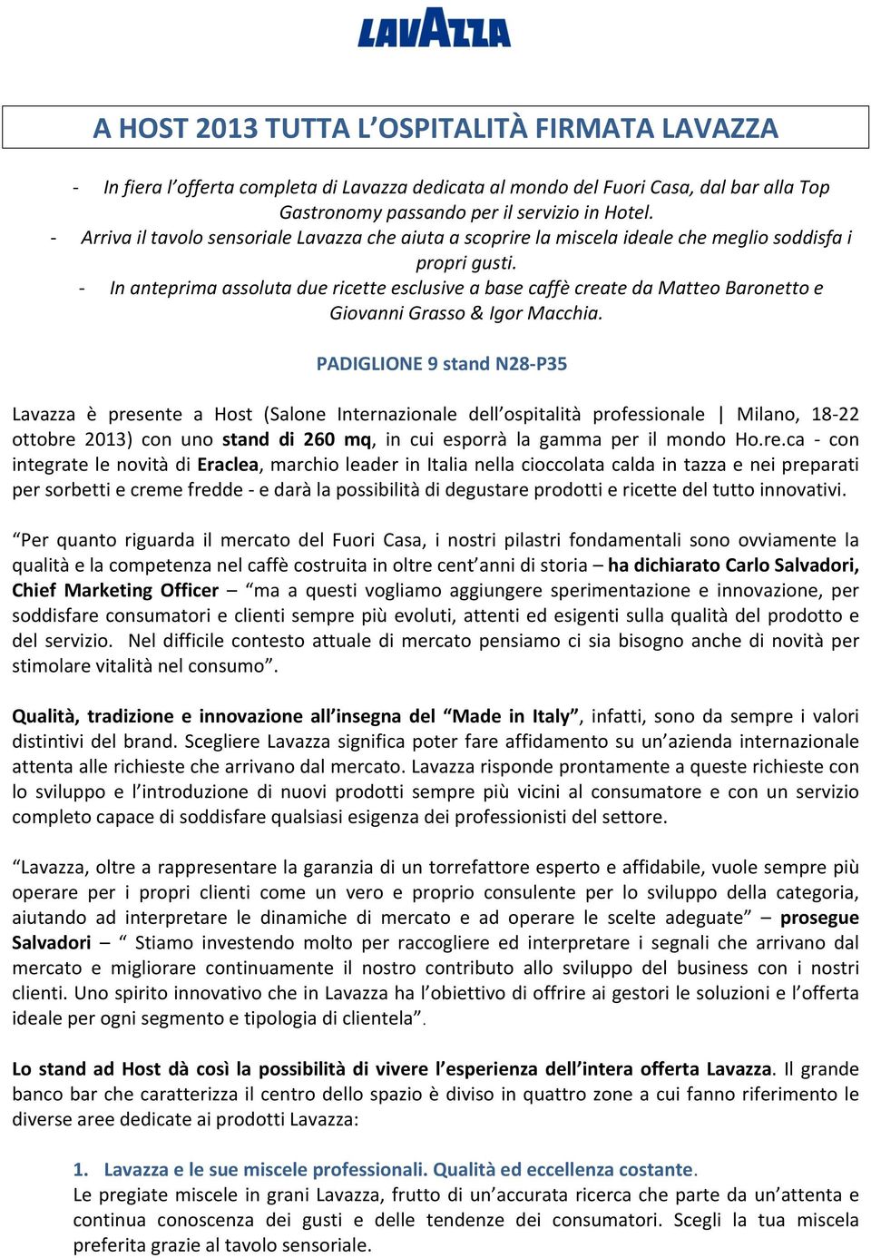 - In anteprima assoluta due ricette esclusive a base caffè create da Matteo Baronetto e Giovanni Grasso & Igor Macchia.