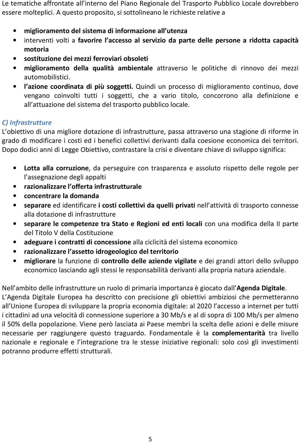 capacità motoria sostituzione dei mezzi ferroviari obsoleti miglioramento della qualità ambientale attraverso le politiche di rinnovo dei mezzi automobilistici. l azione coordinata di più soggetti.