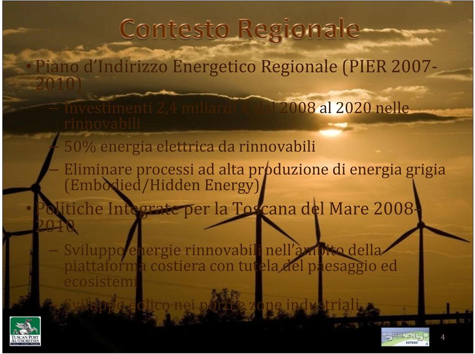 (Embodied/Hidden Energy) Politiche Integrate per la Toscana del Mare 2008 2010 Sviluppo energie rinnovabili