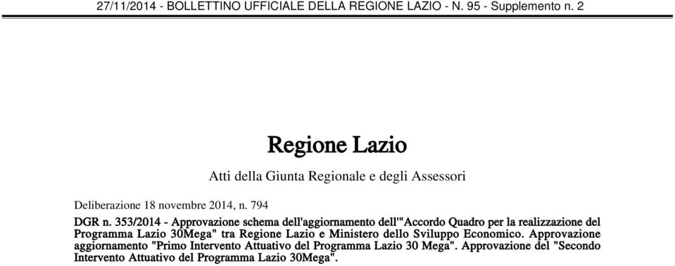 Lazio 30Mega" tra Regione Lazio e Ministero dello Sviluppo Economico.