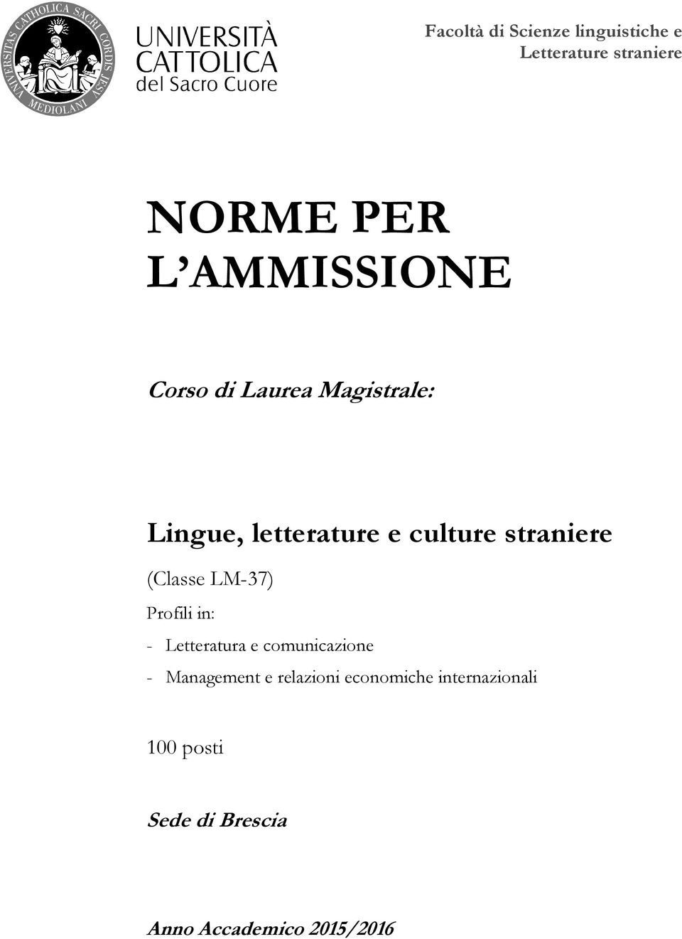 straniere (Classe LM-37) Profili in: - Letteratura e comunicazione -
