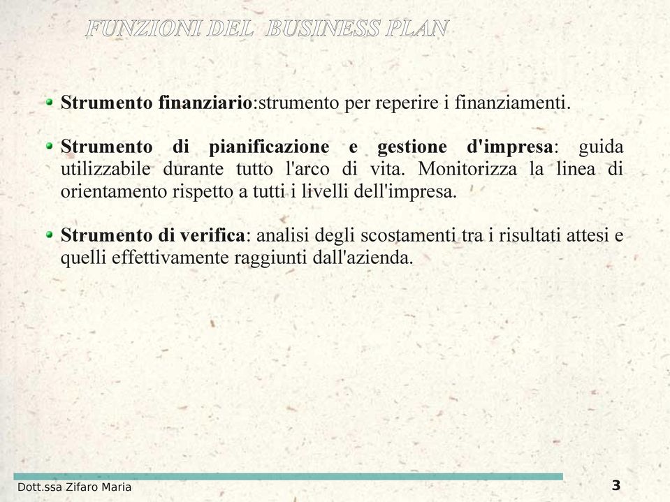 Monitorizza la linea di orientamento rispetto a tutti i livelli dell'impresa.