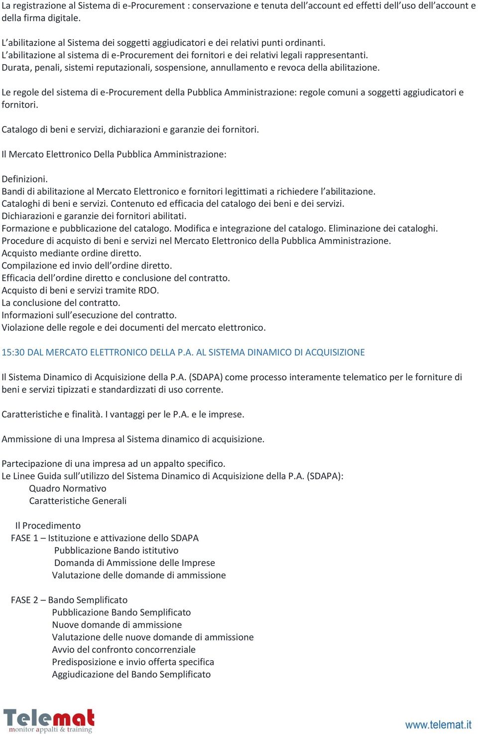 Durata, penali, sistemi reputazionali, sospensione, annullamento e revoca della abilitazione.