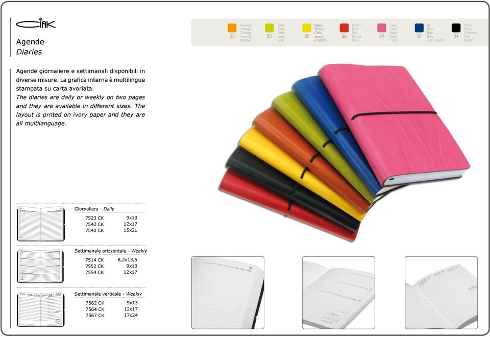 The diaries are daily or weekly on two pages and they are available in different sizes.