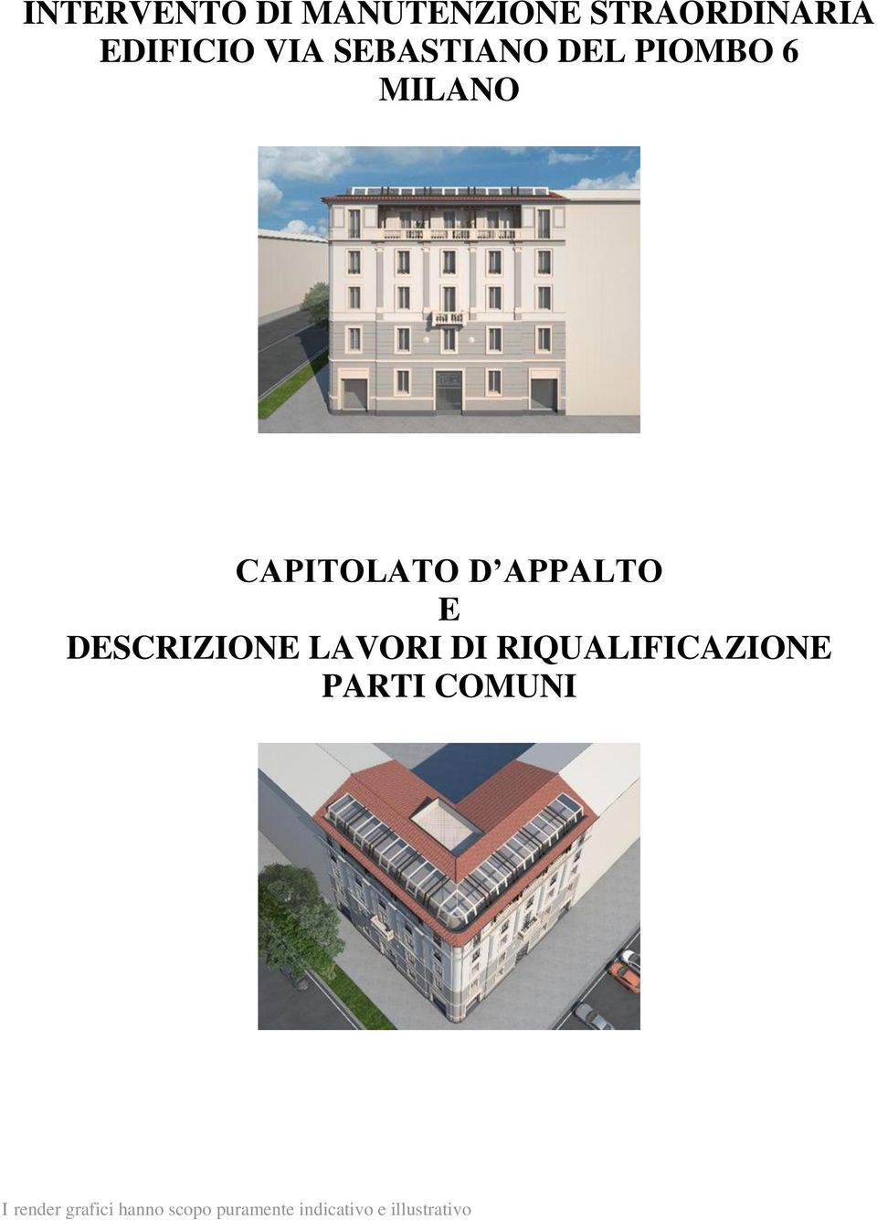 DESCRIZIONE LAVORI DI RIQUALIFICAZIONE PARTI COMUNI I