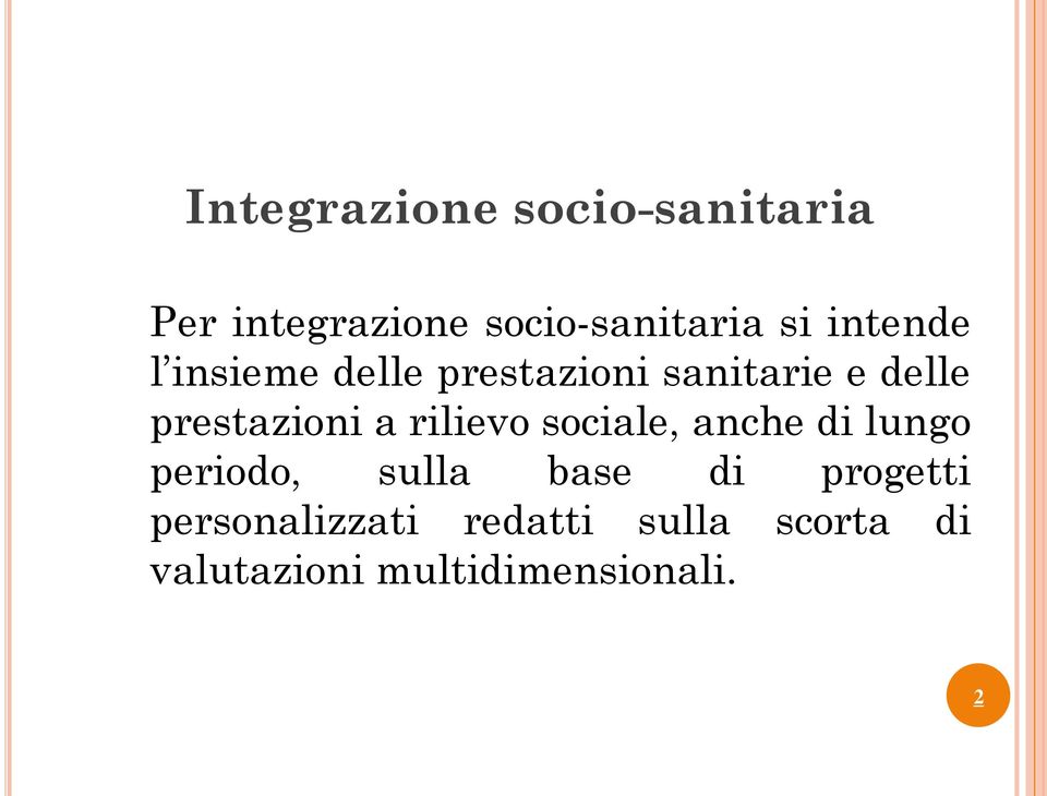 a rilievo sociale, anche di lungo periodo, sulla base di progetti