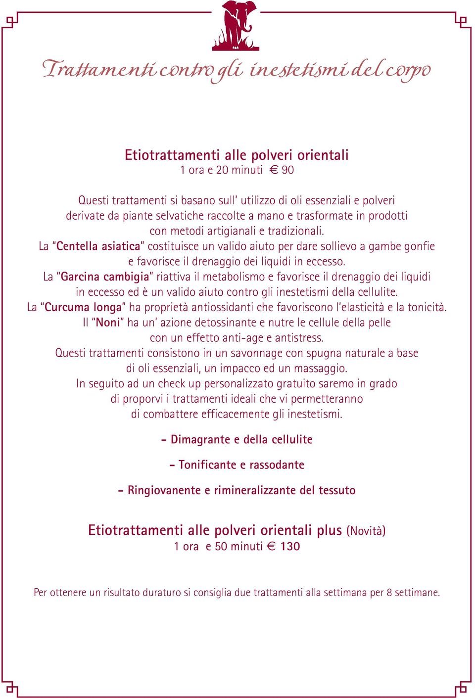 La Centella asiatica costituisce un valido aiuto per dare sollievo a gambe gonfie e favorisce il drenaggio dei liquidi in eccesso.