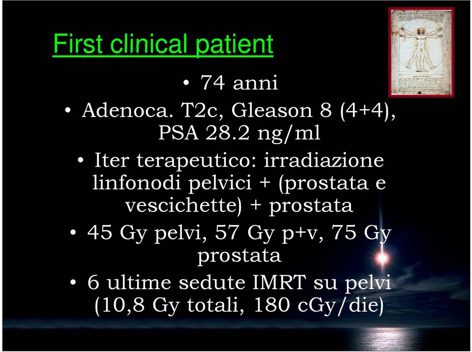 2 2 ng/ml Iter terapeutico: irradiazione linfonodi pelvici i +