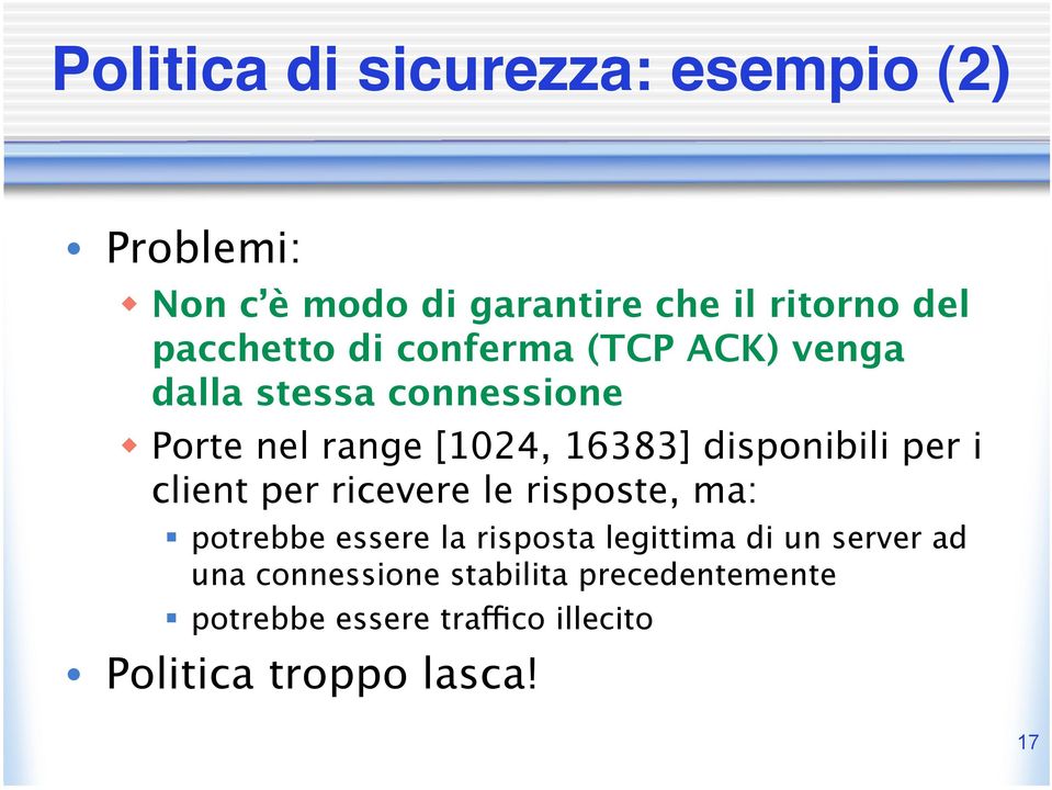 disponibili per i client per ricevere le risposte, ma: potrebbe essere la risposta legittima di un