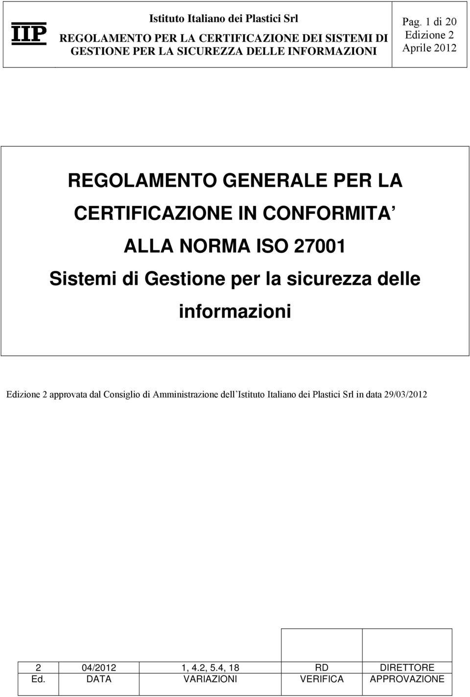 Consiglio di Amministrazione dell Istituto Italiano dei Plastici Srl in data