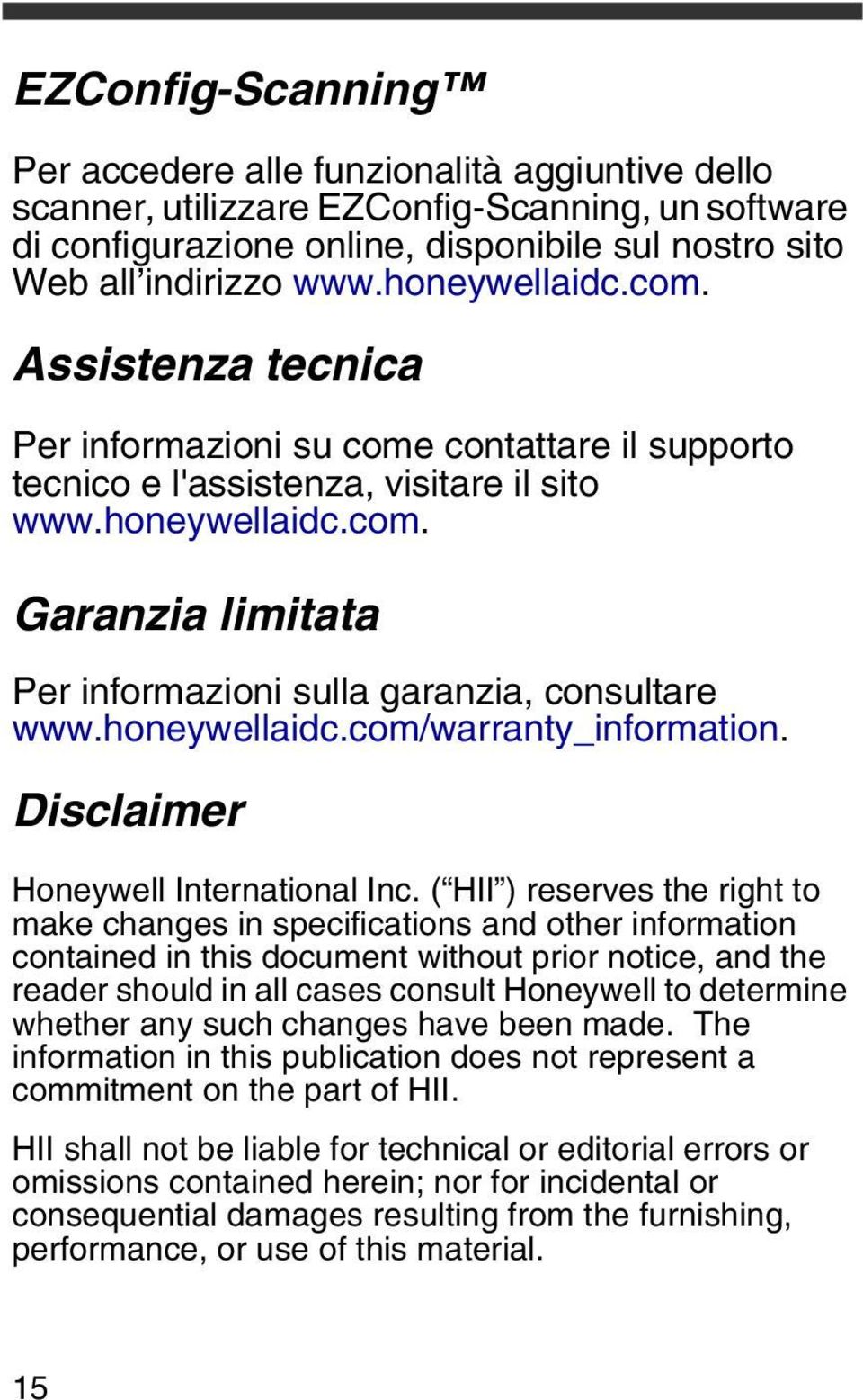 honeywellaidc.com/warranty_information. Disclaimer Honeywell International Inc.
