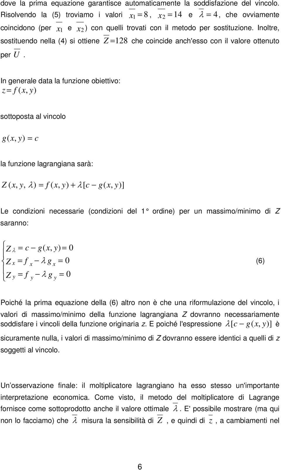 Inoltre, sostituendo nella (4) si ottiene Z 8 che coincide anch'esso con il valore ottenuto per U.