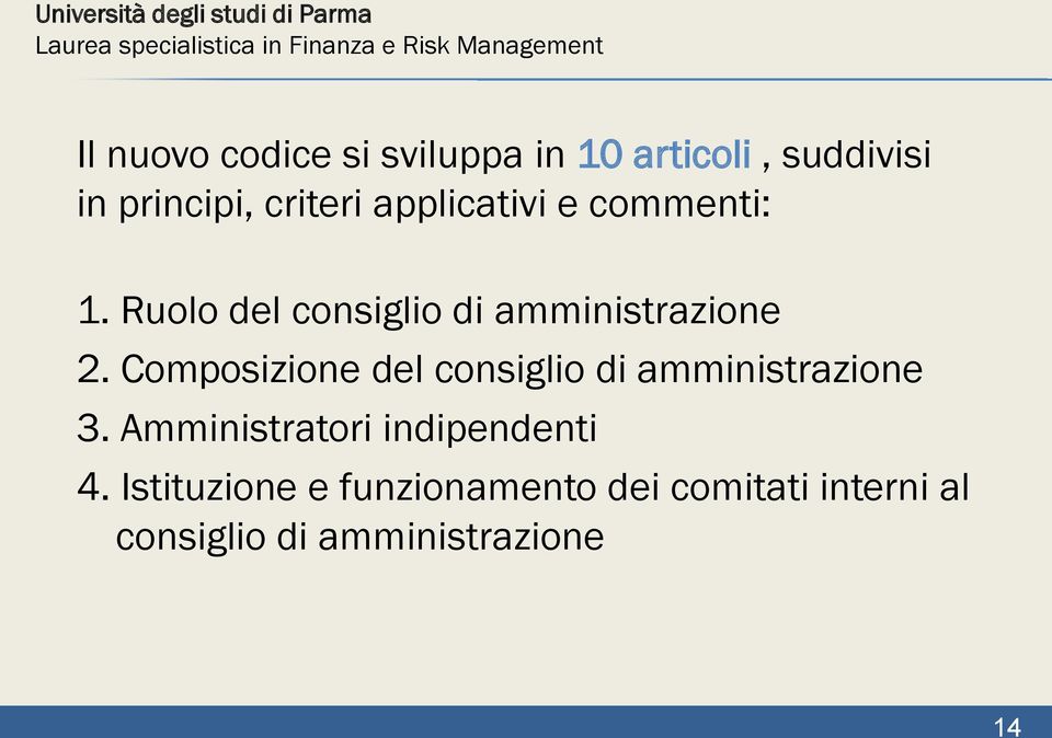 Composizione del consiglio di amministrazione 3.