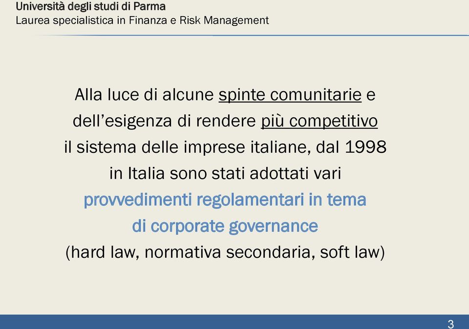 Italia sono stati adottati vari provvedimenti regolamentari in