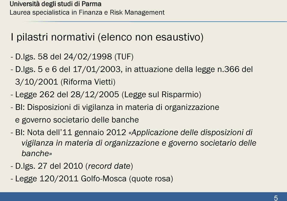 organizzazione e governo societario delle banche - BI: Nota dell 11 gennaio 2012 «Applicazione delle disposizioni di vigilanza in