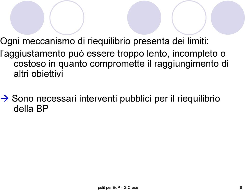 quanto compromtt il raggiungimnto di altri obittivi Sono