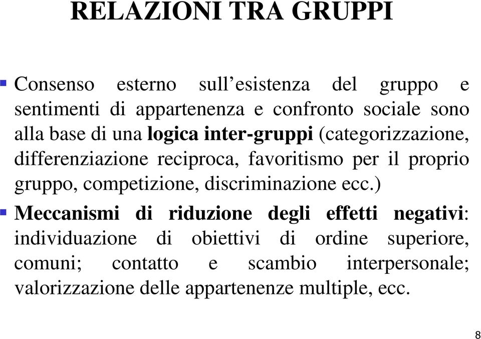 gruppo, competizione, discriminazione ecc.