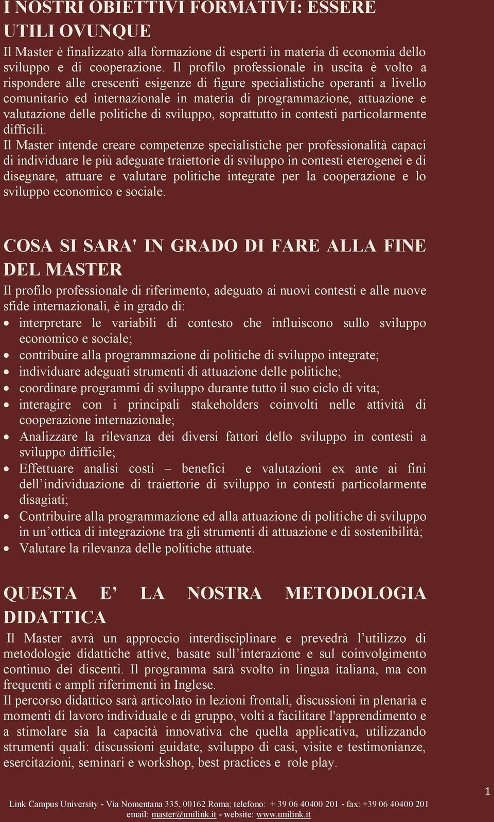 valutazione delle politiche di sviluppo, soprattutto in contesti particolarmente difficili.