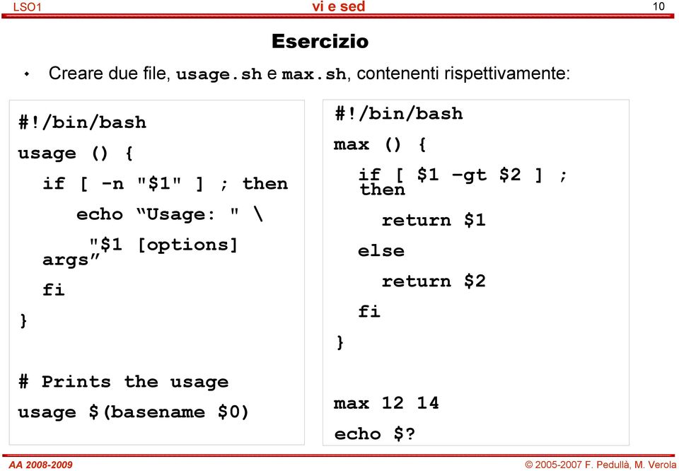 /bin/bash usage () { } if [ -n "$1" ] ; then echo Usage: " \ "$1