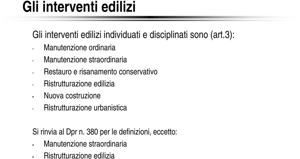 conservativo Ristrutturazione edilizia Nuova costruzione Ristrutturazione urbanistica