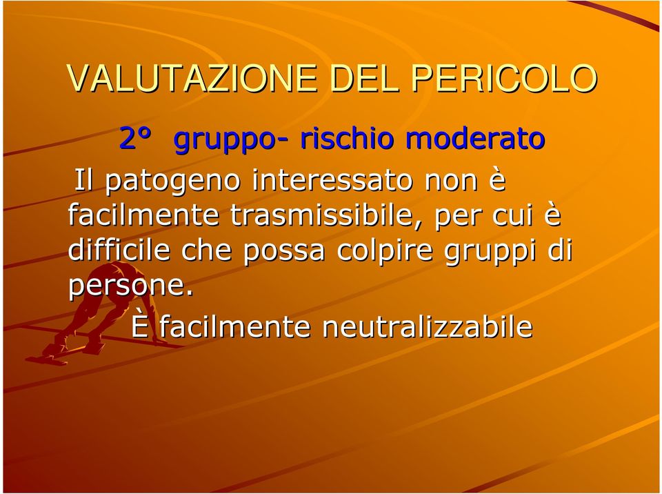 facilmente trasmissibile, per cui è difficile