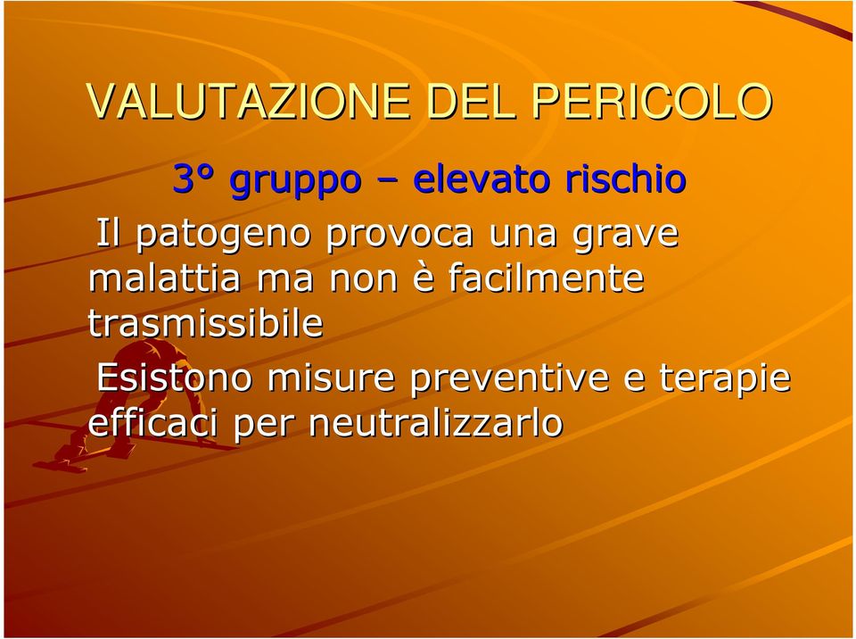 ma non è facilmente trasmissibile Esistono