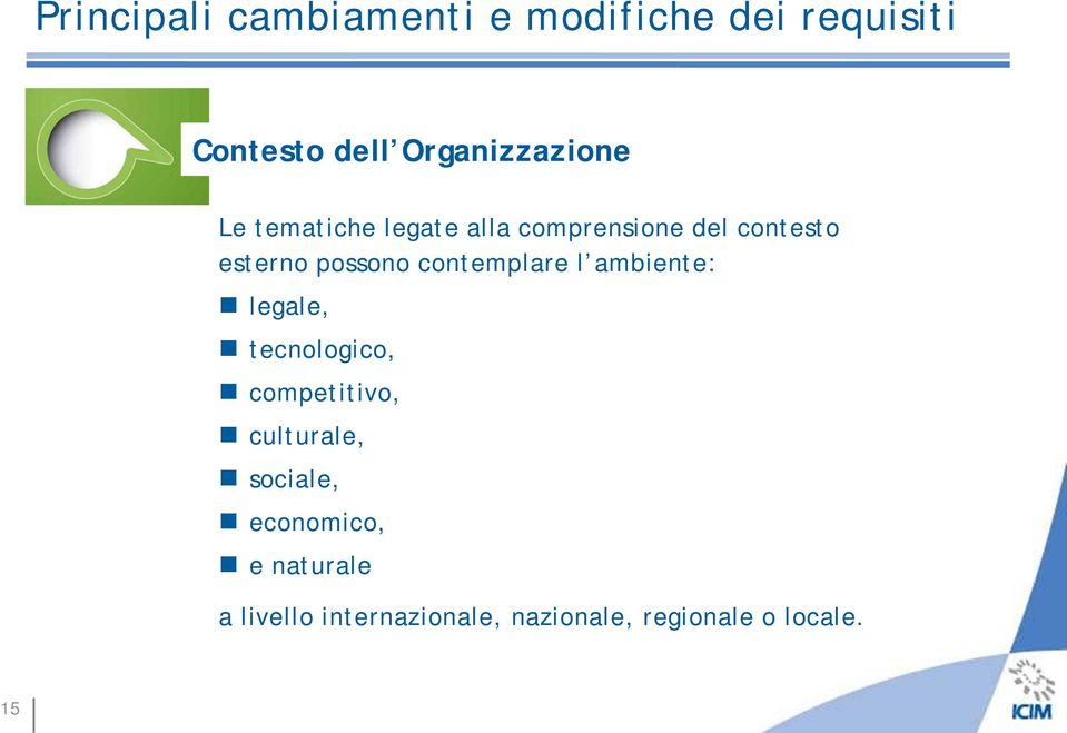 ambiente: legale, tecnologico, competitivo, culturale, sociale,