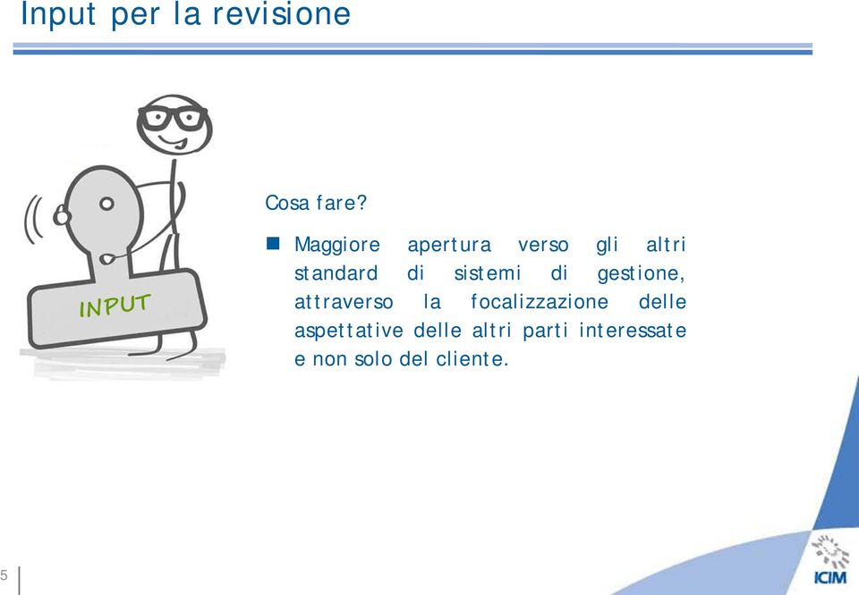 sistemi di gestione, attraverso la focalizzazione