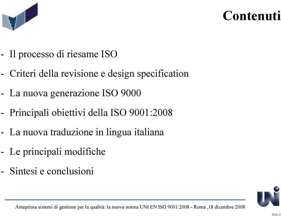 Principali obiettivi della ISO 9001:2008 - La nuova traduzione in
