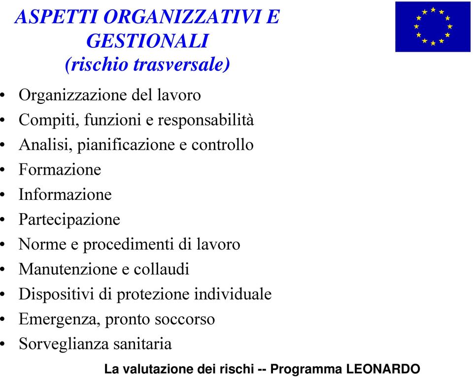 Informazione Partecipazione Norme e procedimenti di lavoro Manutenzione e collaudi