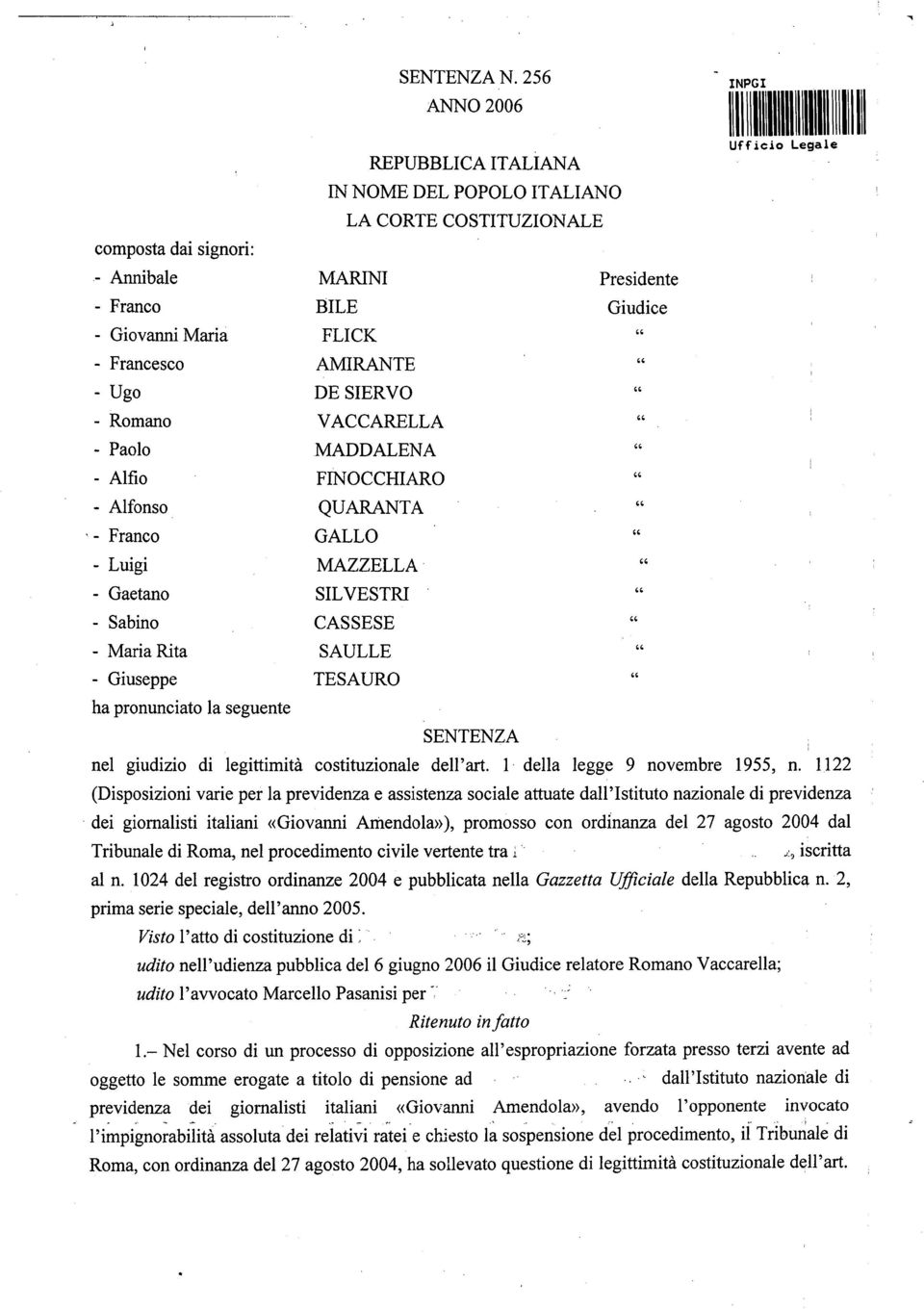 256 ANNO 2006 REPUBBLICA ITALIANA IN NOME DEL POPOLO ITALIANO LA CORTE COSTITUZIONALE MARINI BILE FLICK AMIRANTE DE SIERVO VACCARELLA MADDALENA FINOCCHIARO QUARANTA GALLO MAZZELLA SILVESTRI CASSESE