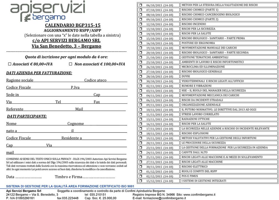 Codice ateco Codice Fiscale P.Iva Sede in Cap Via Tel Fax Referente Mail.