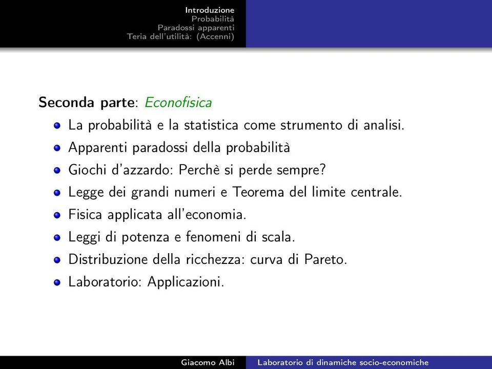 Legge dei grandi numeri e Teorema del limite centrale. Fisica applicata all economia.