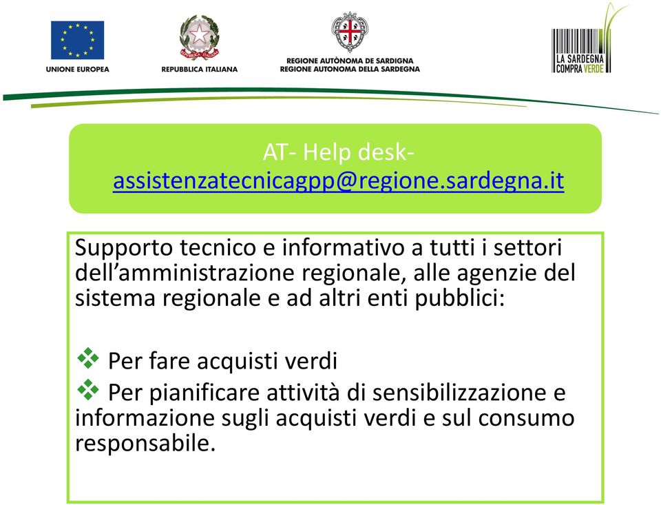 regionale, alle agenzie del sistema regionale e ad altri enti pubblici: Per fare