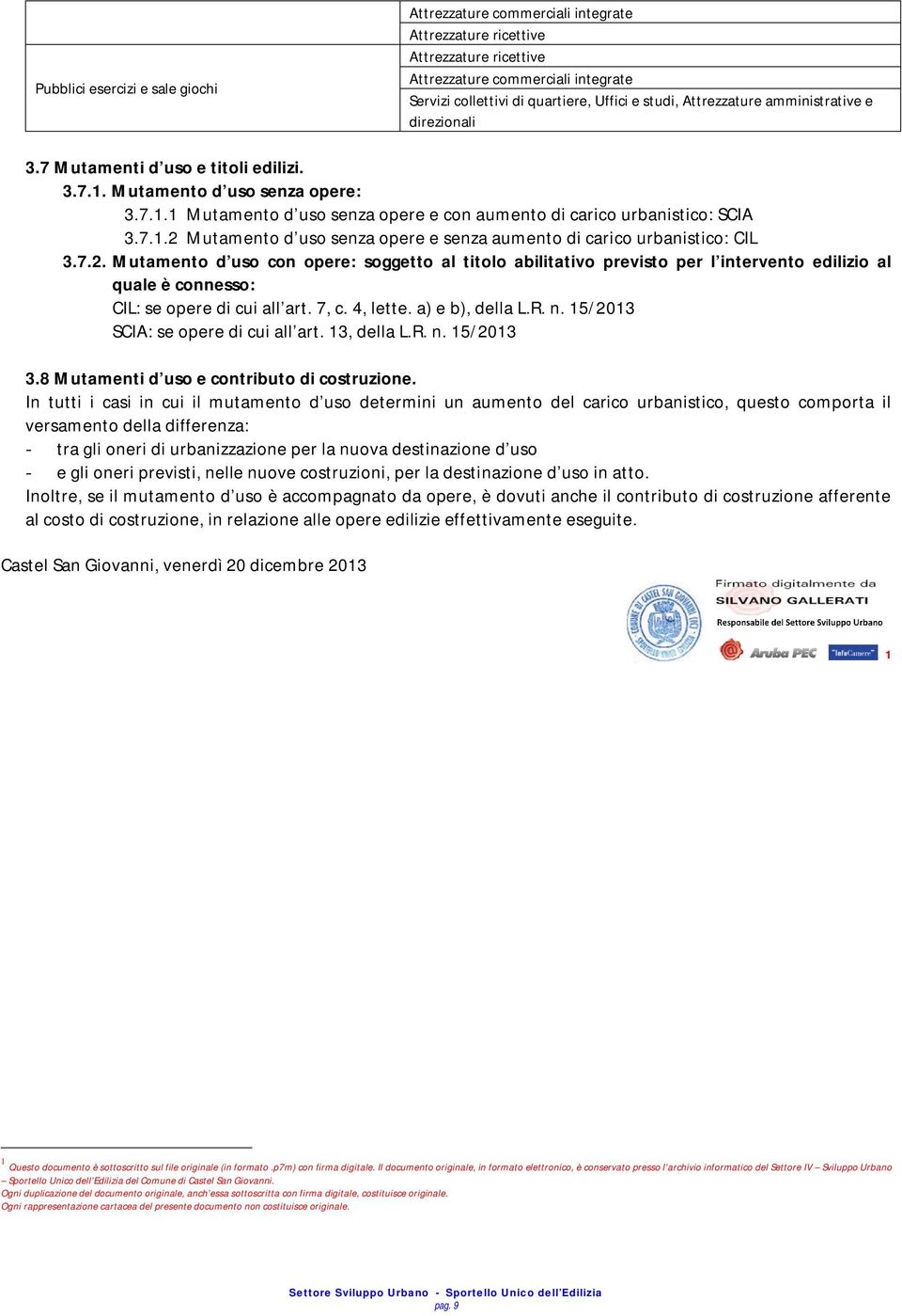 15/2013 SCIA: se opere di cui all art. 13, della L.R. n. 15/2013 3.8 Mutamenti d uso e contributo di costruzione.
