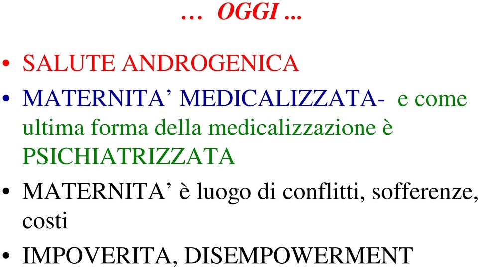 medicalizzazione è PSICHIATRIZZATA MATERNITA è