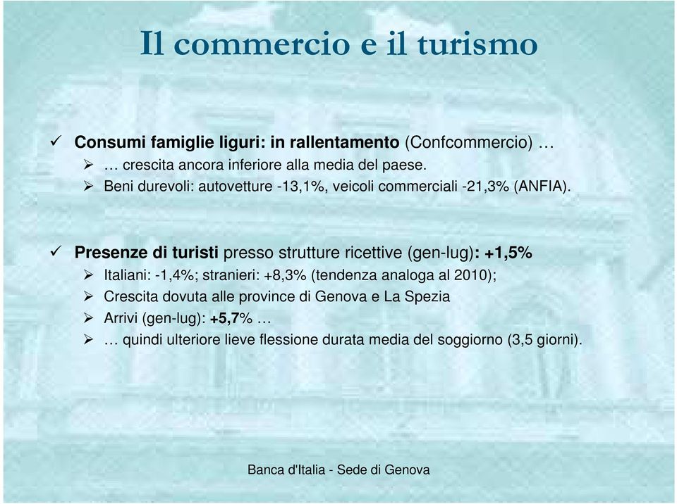 Presenze di turisti presso strutture ricettive (gen-lug): +1,5% Italiani: -1,4%; stranieri: +8,3% (tendenza analoga al