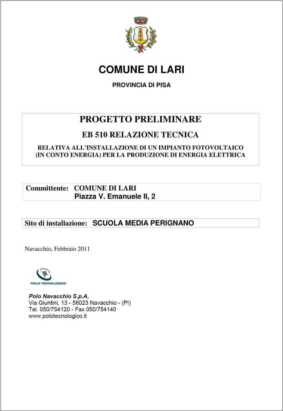 LA PRODUZIONE DI ENERGIA ELETTRICA Committente: COMUNE DI LARI Piazza V.