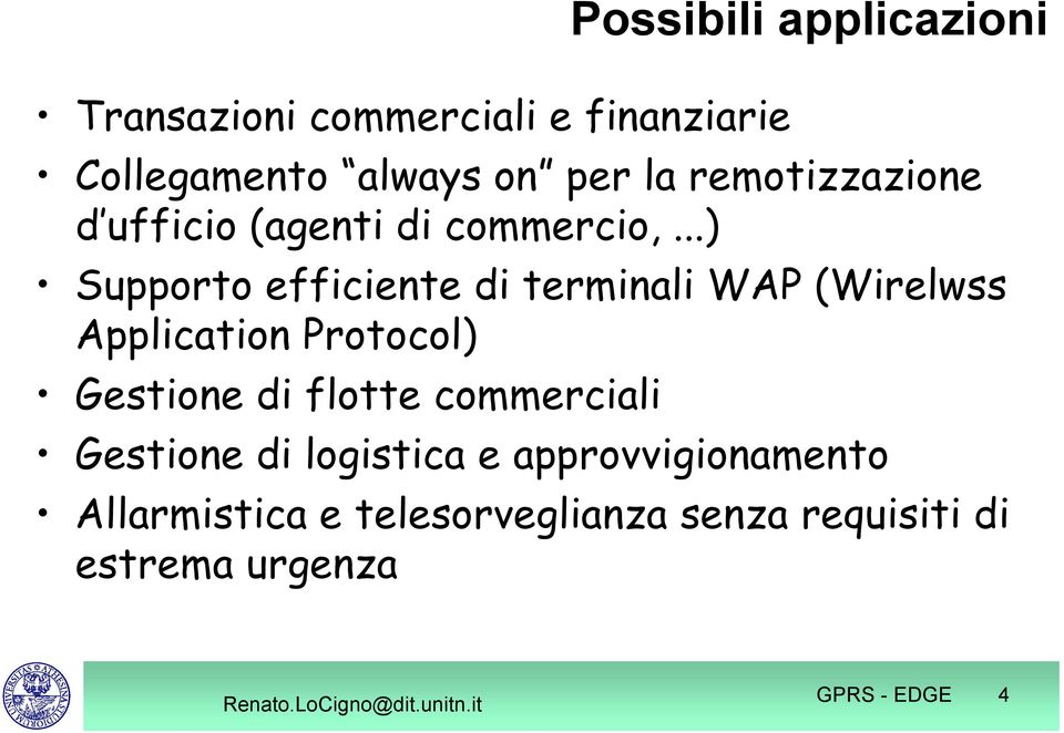 ..) Supporto efficiente di terminali WAP (Wirelwss Application Protocol) Gestione di flotte