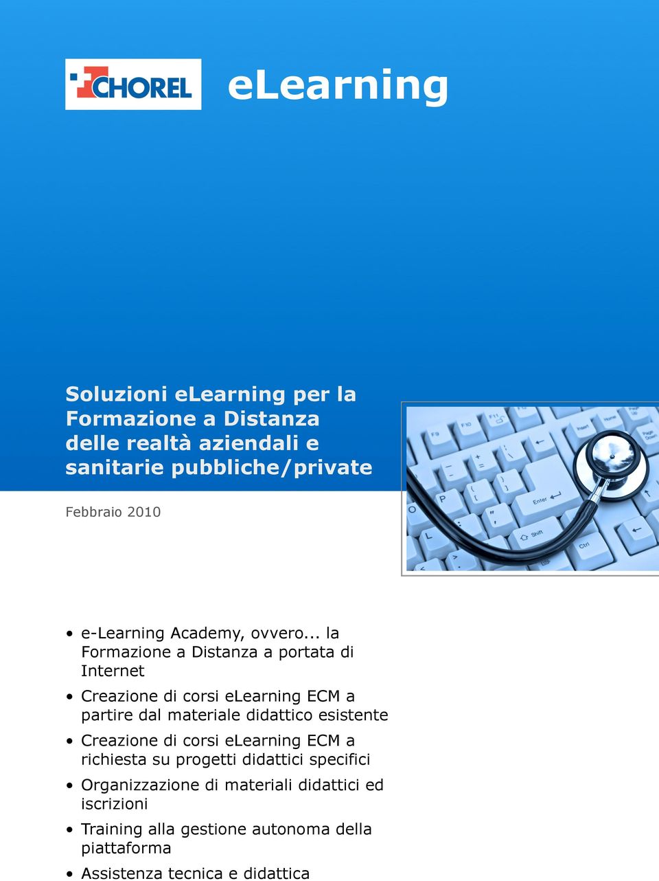 .. la Formazione a Distanza a portata di Internet Creazione di corsi elearning ECM a partire dal materiale didattico