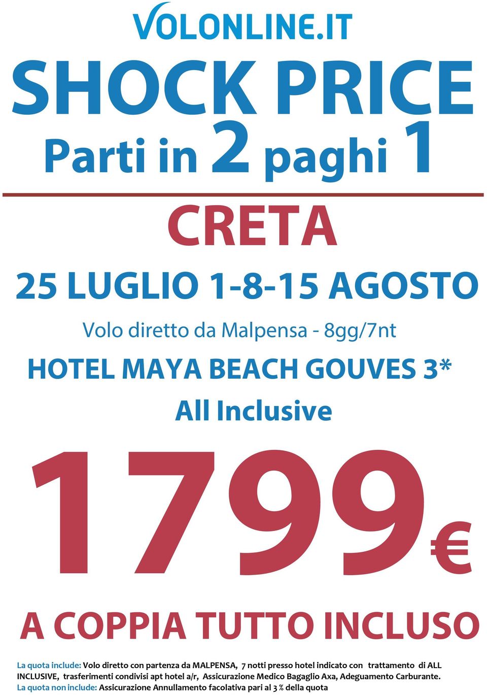 MALPENSA, 7 notti presso hotel indicato con trattamento di ALL INCLUSIVE,