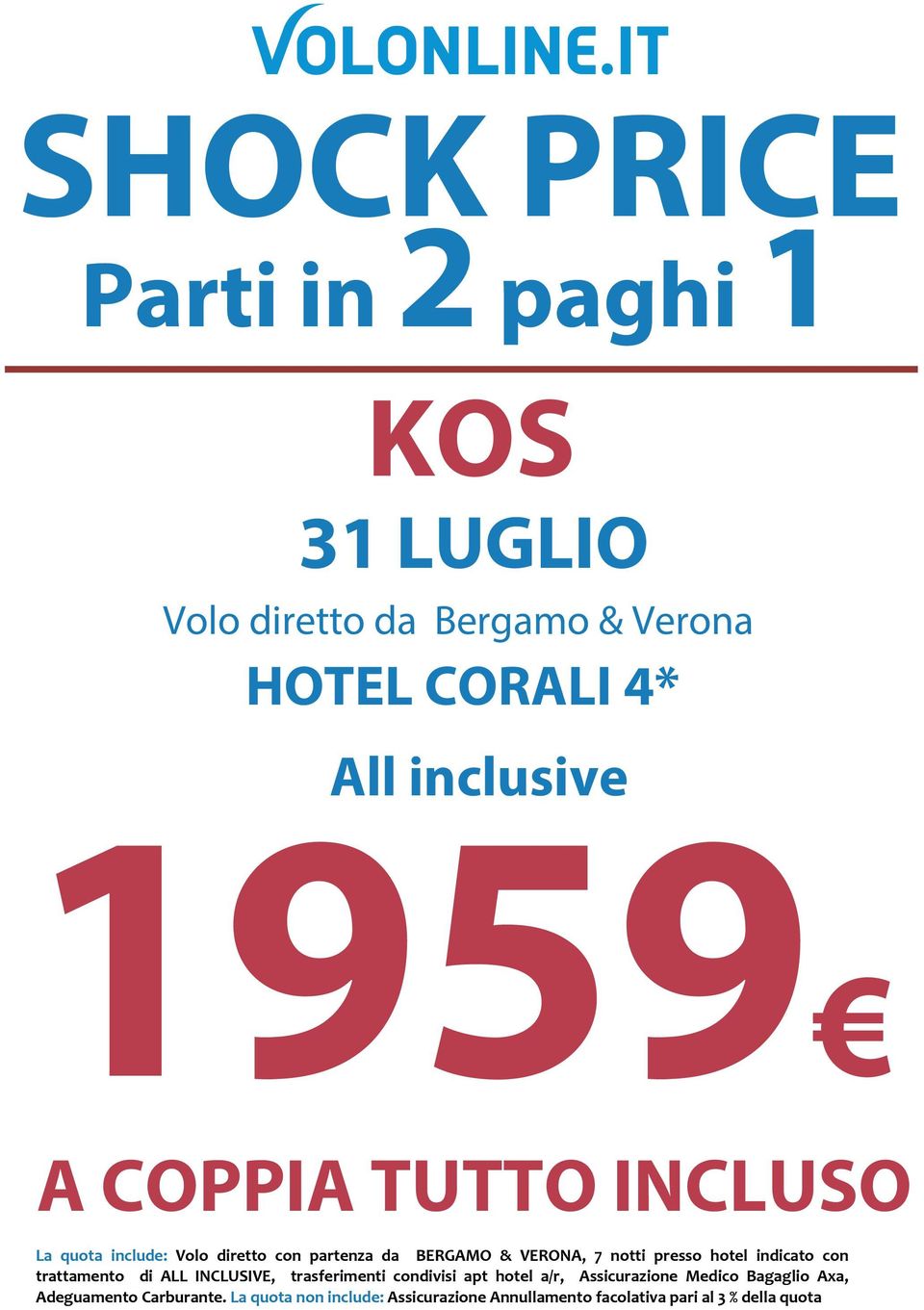 notti presso hotel indicato con trattamento di ALL INCLUSIVE, trasferimenti